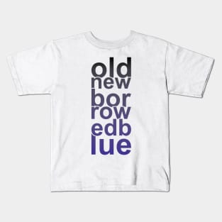 Old New Borrowed Blue Kids T-Shirt